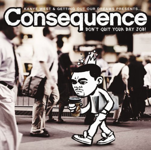 CONSEQUENCE (2) - Don't Quit Your Day Job! - CD