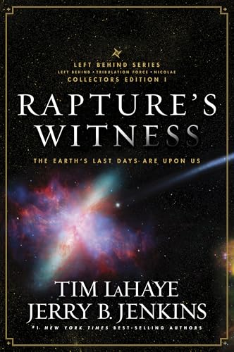 Rapture's Witness: The Earth's Last Days are Upon Us, The Left Behind Series Collector's Edition Volume 1 (Left Behind, Tribulation Force, Nicolae)