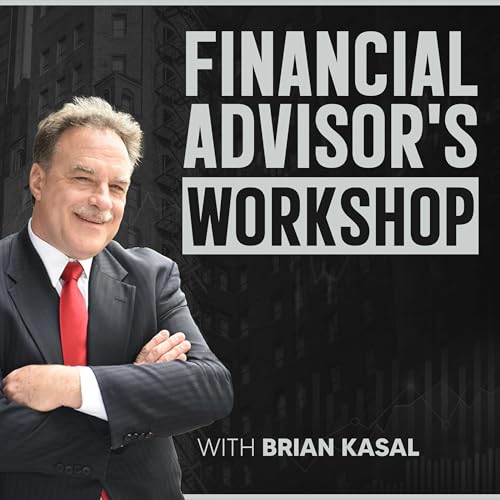 Financial Advisor's Workshop with Brian Kasal cover art