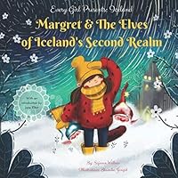 Every Girl Presents Iceland: Margrèt & The Elves from Iceland's Second Realm: 1 199937620X Book Cover