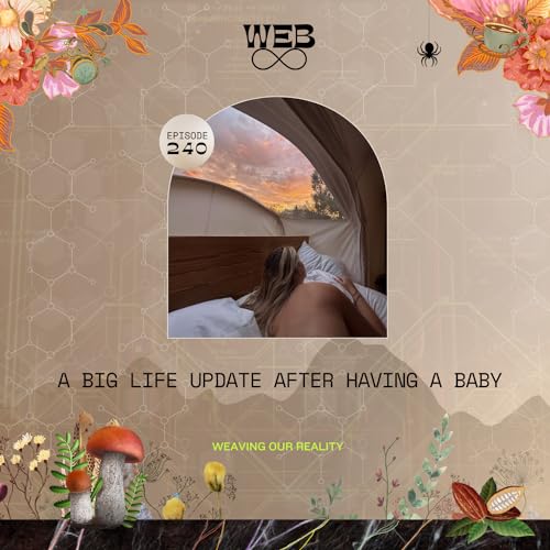 240. I'm Back! A Big Life Update After Having a Baby (Following Guidance One Step at a Time)