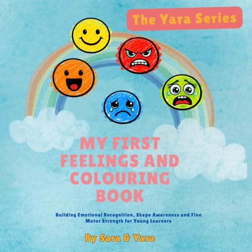  My First Feelings and Colouring Book: Building Emotional Recognition, Shape Awareness and Fine Motor Strength for Young Learners
