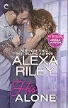 His Alone: A Spicy Billionaire Boss Romance – A Steamy Romantic Suspense Novel of Passion and Betrayal (For Her Book 2)