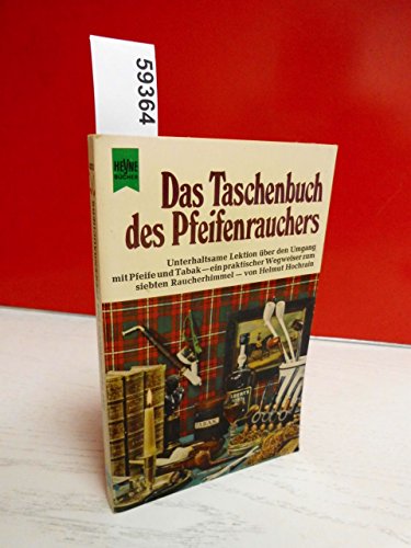 Das Taschenbuch des Pfeifenrauchers. Unterhaltsame Lektionen über den Umgang mit Pfeife und Tabak