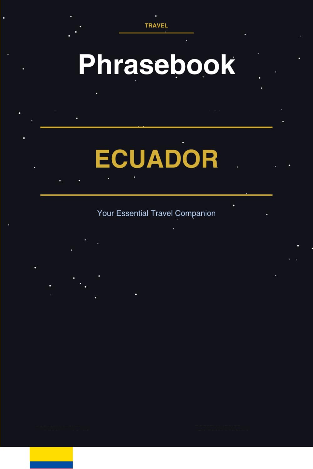 Ecuador Phrasebook: Your Essential Travel Companion