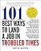 101 Best Ways to Land a Job in Troubled Times