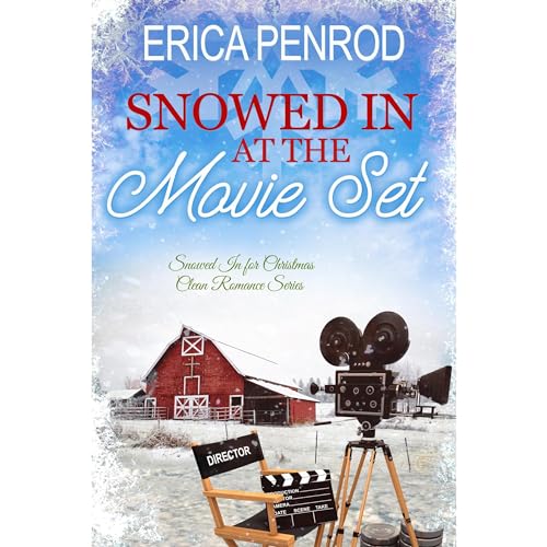 Snowed In At The Movie Set (Audible Audio Edition) Erica