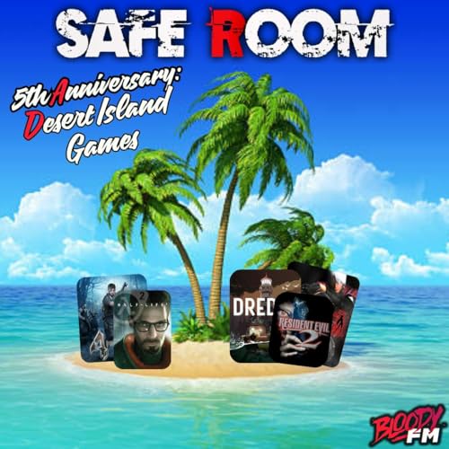 Safe Room's 5th Anniversary Desert Island Games Special