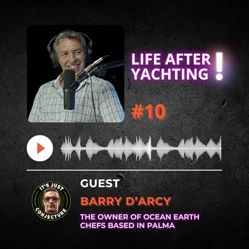 #10 - Life after Yachting with Barry D'Arcy
