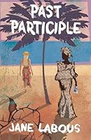 Past Participle 1739982479 Book Cover