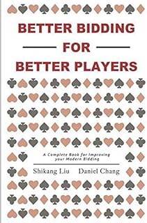 Better Bidding For Better Players: A Complete Book for Improving your Modern Bidding