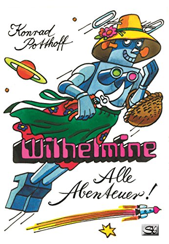 Wilhelmine - Alle Abenteuer! (German Edition)