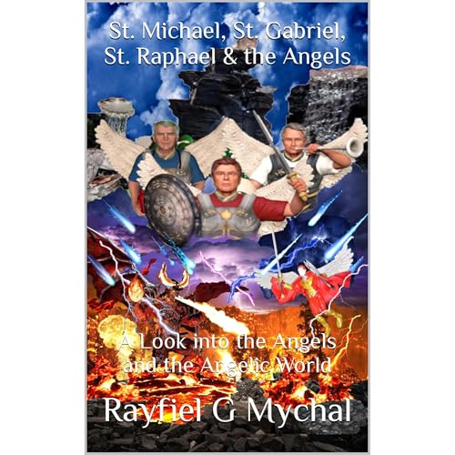 St. Michael, St. Gabriel, St. Raphael &amp;amp; the Angels by Rayfiel G Mychal episode artwork