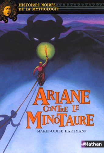 Ariane contre le minotaure (Histoires noires de la mythologie t. 5) Gratuit