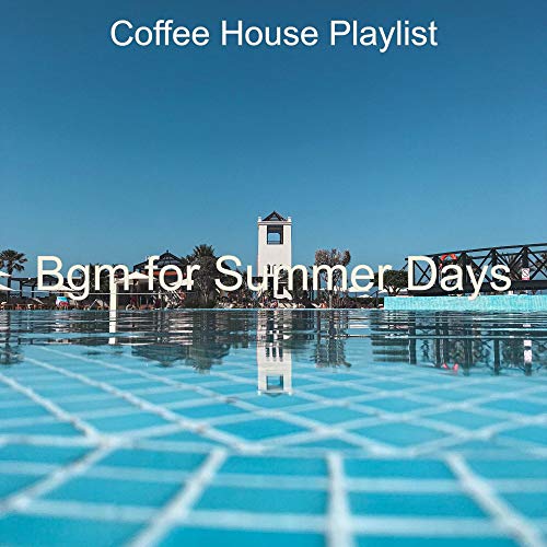 Bgm for Summer Days Coffee House Playlist Digital Music