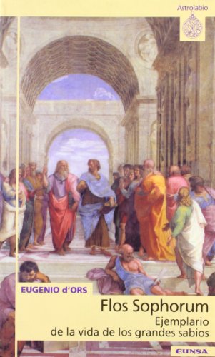 Flos Sophorum. Ejemplario de la vida de los grandes sabios (Educación)