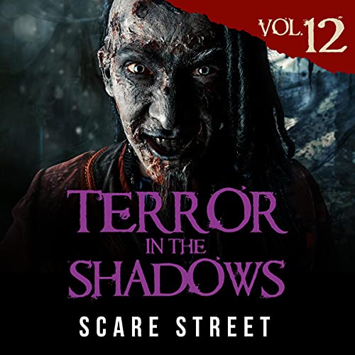Terror in the Shadows, Vol. 12 by Scare Street, Ron Ripley, David Longhorn, Sara Clancy, Anna Sinjin, Bronson Carey, Ian Fortey episode artwork