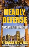 Deadly Defense (Grace Gaynor Christian Mysteries) (Volume 1)