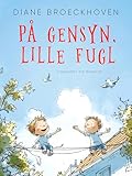 På gensyn, lille fugl (Danish Edition) - Diane Broeckhoven Übersetzer: John Graae 