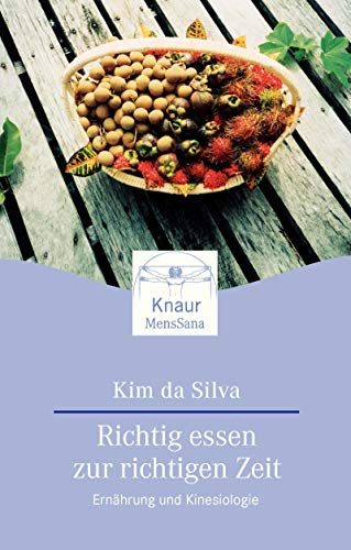 Richtig essen zur richtigen Zeit: Ernährung und Kinesiologie Richtig essen zur richtigen Zeit: Ernährung und Kinesiologie