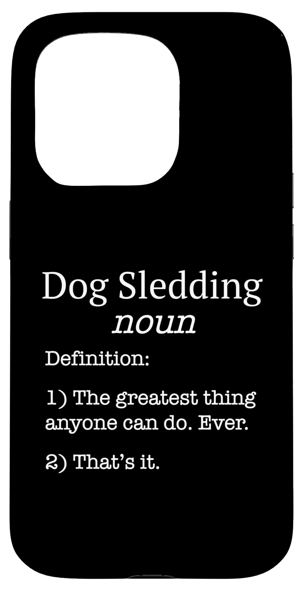 iPhone 15 Pro Dog Sledding / Mushers Outfit / Funny Fake Definition! Case