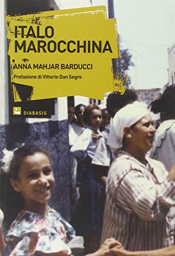 Italo marocchina. Storie di immigrati marocchini in Europ
