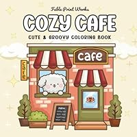 Cozy Café: Coloring Book for Adults and Teens Featuring Cute and Simple Café Scenes for Relaxation (Cozy Spaces Coloring) B0DB6957Z2 Book Cover