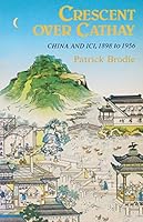 Crescent over Cathay: China and ICI, 1898 to 1956 0195851684 Book Cover