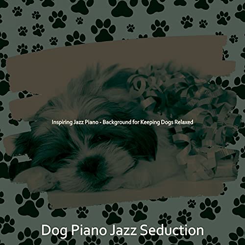 Inspiring Jazz Piano Background for Keeping Dogs Relaxed de Dog Piano