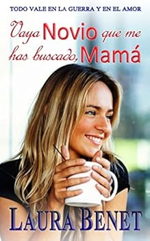 Paperback Vaya Novio que me has buscado, Mamá: Todo vale en la Guerra y en el Amor (Amar para siempre) (Spanish Edition) [Spanish] Book