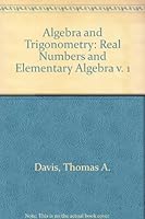 Algebra and Trigonometry: Real Numbers and Elementary Algebra v. 1 0155021516 Book Cover