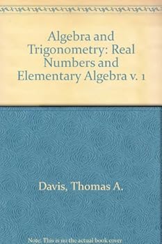 Paperback Algebra and Trigonometry: Real Numbers and Elementary Algebra v. 1 Book