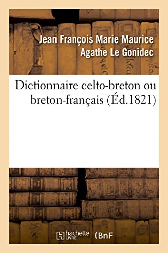 Dictionnaire celto-breton ou breton-français Dictionnaire celto-breton ou breton-français