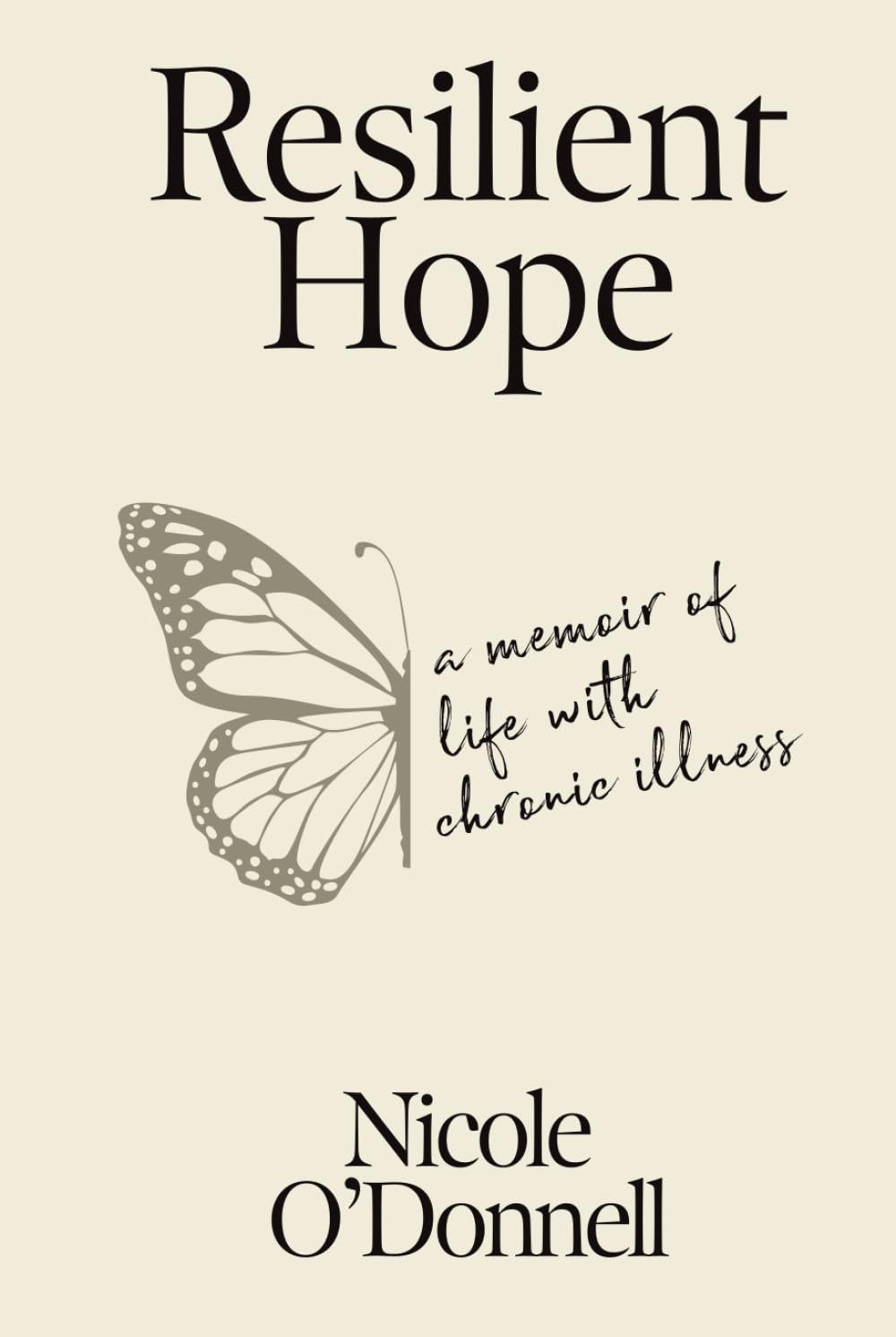 Resilient Hope: A Memoir Of Life With Chronic Illness