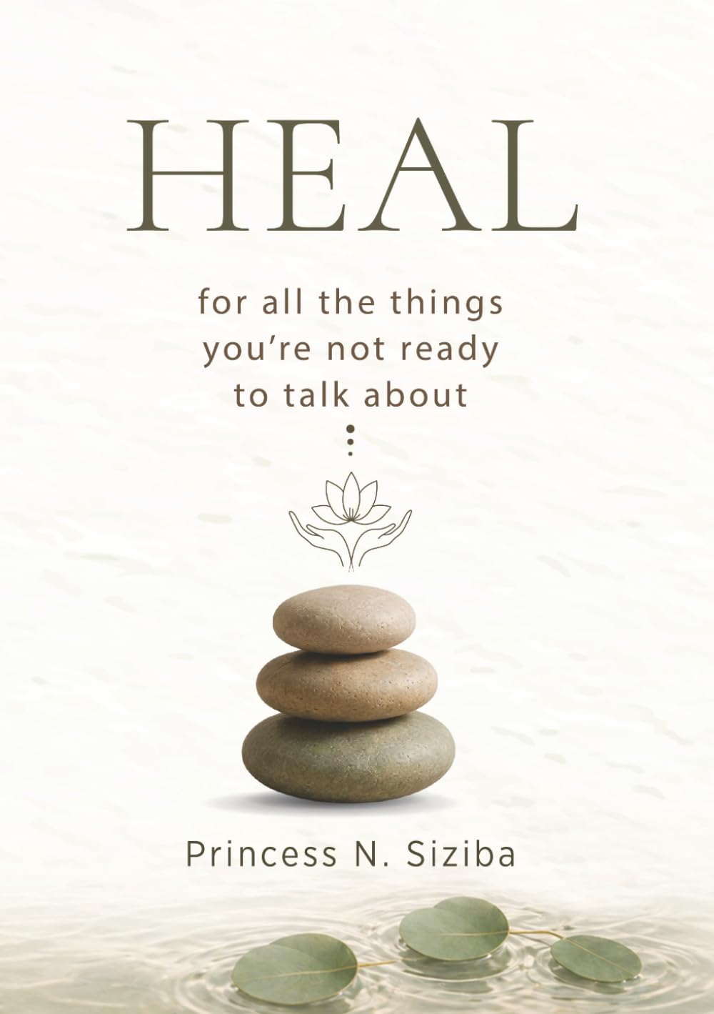 HEAL: For all the things you’re not ready to talk about