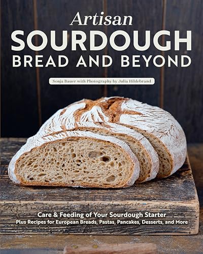 Image of Artisan Sourdough: Bread and Beyond: Care & Feeding of Your Sourdough Starter Plus Recipes for European Breads, Pastas, Pancakes, Desserts, and More (Fox Chapel Publishing)