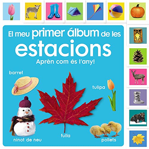 El meu primer álbum de les estacions. Aprenc sobre el temps! (Catalá - A PARTIR DE 0 ANYS - IMAGINARIS (PRIMERS DICCIONARIS VISUALS) - Els meus primers...)