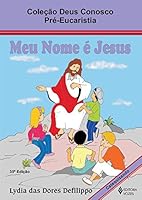Meu Nome É Jesus. Manual do Catequizando - Volume 3 8532632653 Book Cover