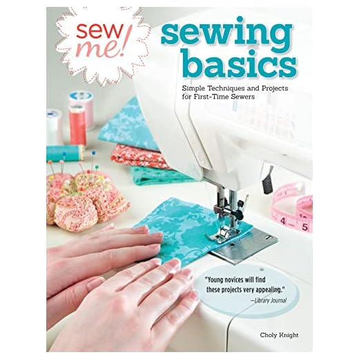 Sew Me! Sewing Basics: Simple Techniques and Projects for First-Time Sewers (Design Originals) Beginner-Friendly Easy-to-Follow Directions to Learn as You Sew, from Sewing Seams to Installing Zippers