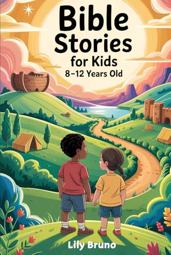 Bible Stories for Kids 8–12 Years Old: The Bible Made Easy For Kids To Read – That Teaches God’s Love, Moral Values, And Life Lessons for Children and Preteens