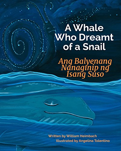 A Whale Who Dreamt of a Snail: Ang Balyenang Nanaginip ng Isang Suso : Babl Children's Books in Tagalog and English (Tagalog Edition)
