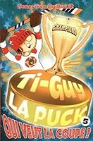 Ti-Guy la puck 5 2897462191 Book Cover