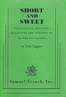 Short and Sweet: Monologues, Sketches, Blackouts and Burlesques for Stage and Television B002SRR7XQ Book Cover