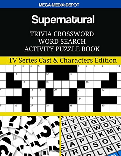 Supernatural Trivia Crossword Word Search Activity Puzzle Book: TV Series Cast & Characters Edition