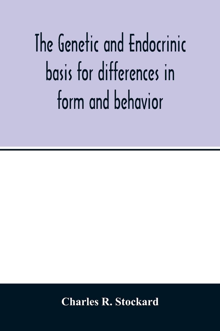 The genetic and endocrinic basis for differences in form and behavior: as elucidated by studies of contrasted pure-line dog breeds and their hybrids