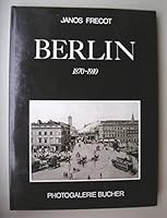 Berlin, 1870-1910 (Photogalerie Bucher) 3765803626 Book Cover