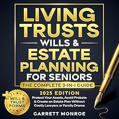 Living Trusts, Wills & Estate Planning for Seniors: The Complete 3-in-1 Guide Audiolibro Por Garrett Monroe arte de portada