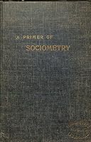 A primer of sociometry B0006BXNDO Book Cover