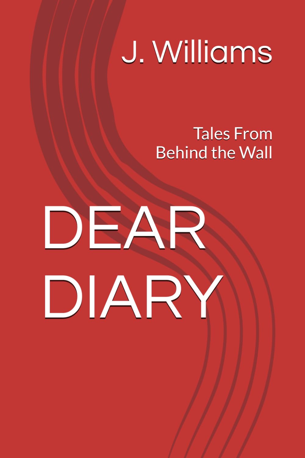 DEAR DIARY: Tales From Behind the Wall