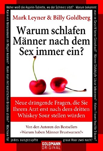Warum schlafen Männer nach dem Sex immer ein?: Neue drängende Fragen, die Sie Ihrem Arzt erst nach